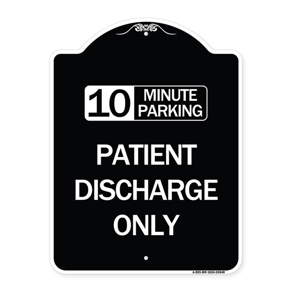 10 Minutes Parking Patient Discharge Heavy-Gauge Aluminum Sign, 24" x 18", BW-1824-24640
